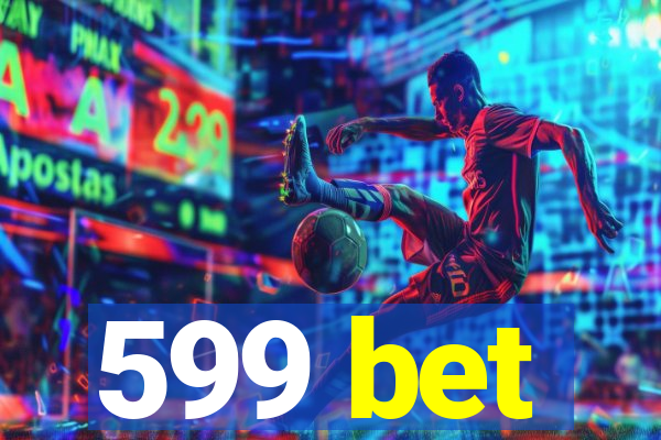 599 bet